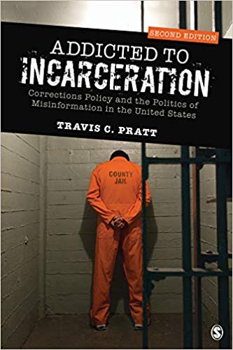Addicted to Incarceration: Corrections Policy and the Politics of Misinformation in the United States Second Edition